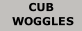 CUB  WOGGLES