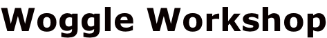 Woggle Workshop