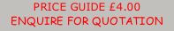 PRICE GUIDE £4.00 ENQUIRE FOR QUOTATION